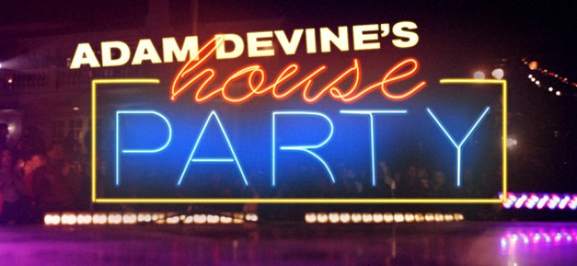 Quick Dish: Adam Devine’s House Party Premieres TOMORROW