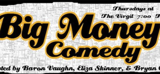 Quick Dish: Play BIG! See BIG MONEY Comedy TONIGHT at The Virgil