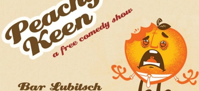 Quick Dish: PEACHY KEEN Comedy Tomorrow 4.3 at Bar Lubitsch