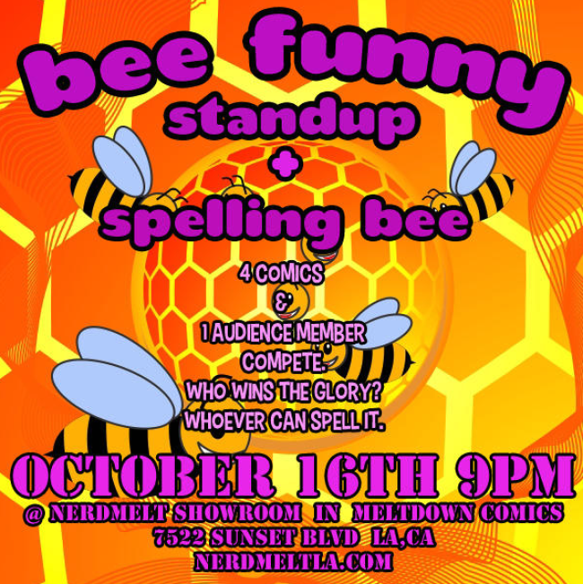 Quick Dish: See BEE FUNNY Tomorrow 10.16 at NerdMelt or Buzz Off