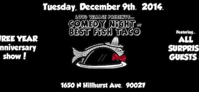 Quick Dish: Don’t Miss The 3-Yr Anniversary of Comedy Night at Best Fish Taco TONIGHT