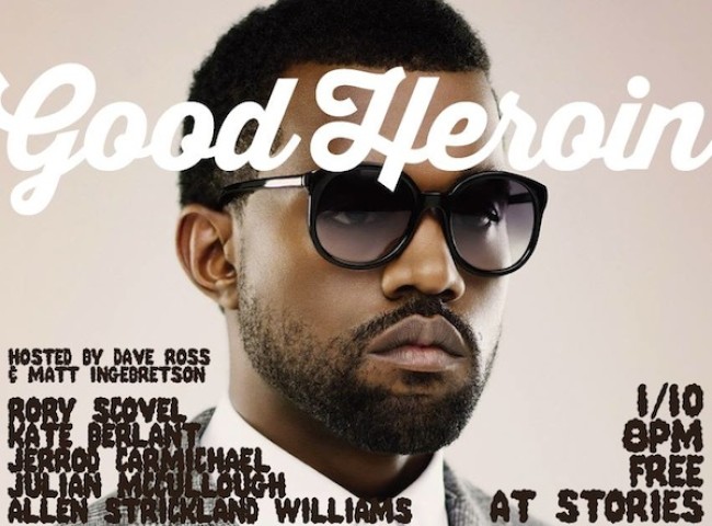 Quick Dish: GOOD HEROIN is All You Need Saturday, Jan 10 at Stories in Echo Park