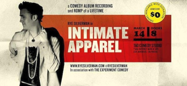 Quick Dish: 3.14 Don’t Miss RYE SILVERMAN’s  “Intimate Apparel” Album Recording at Tao Comedy Studio