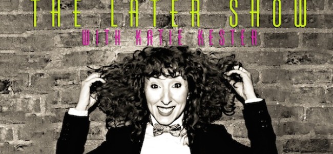 Quick Dish: NY, Check Out ‘The Later Show with Katie Kester’ at UCB East Village 2.23