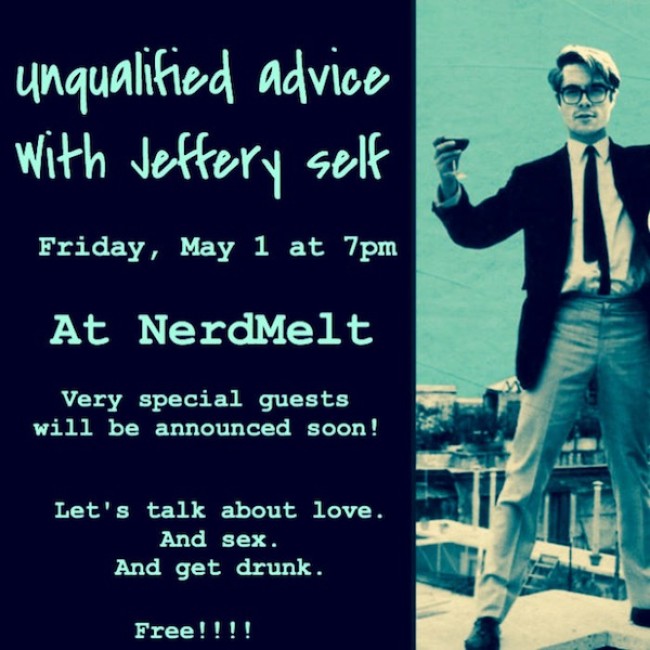 Quick Dish: Unqualified Advice (About Romance) with JEFFERY SELF at NerdMelt
