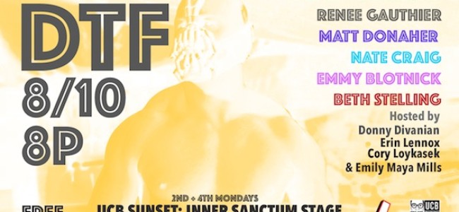 Quick Dish: Are You Down To DTF 8.10 at UCB Sunset?