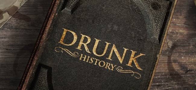 Tasty News: Season Three of ‘Drunk History’ Premieres 9.1 on Comedy Central