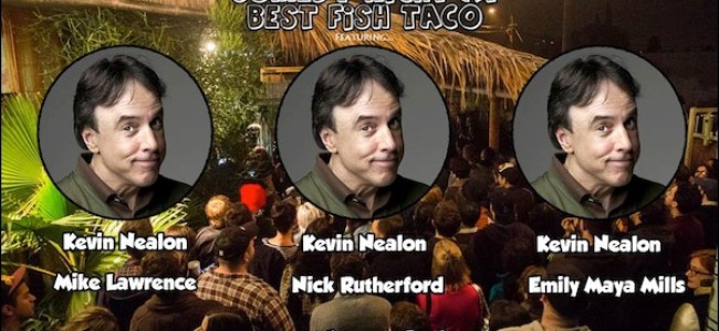Quick Dish: TONIGHT Comedy Night at BEST FISH TACO ft. Kevin Nealon