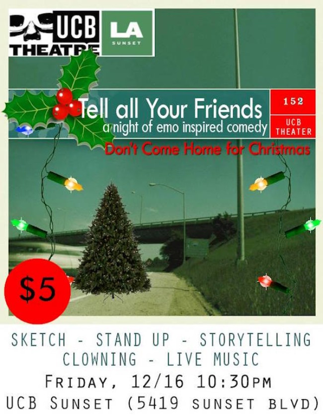 Quick Dish: Humor Meets Scene Kids Culture Meets Xmas 12.16 at UCB’s TELL ALL YOUR FRIENDS
