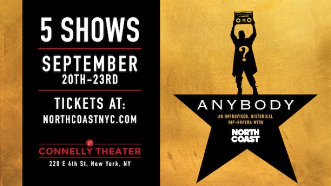 Quick Dish NY: NORTH COAST’S Improvised Hip-Hopera ANYBODY Comes To The Connelly Theater This September
