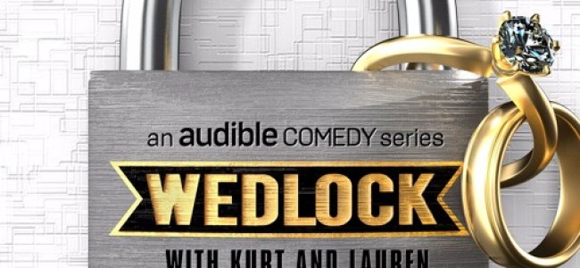 Tasty News: New Audible Series “WEDLOCK with Kurt and Lauren” Out in Wide Release 9.19