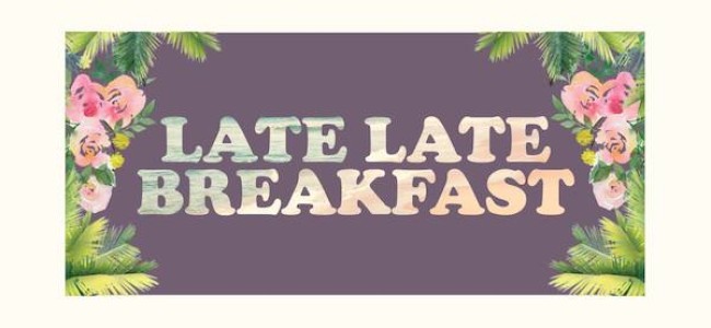 Quick Dish LA: LATE LATE BREAKFAST Comes to LA’s Silverlake Lounge 1.6.18