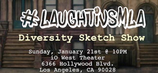 Quick Dish LA: LaughtivismLA Diversity Sketch Show 1.21 at iO West