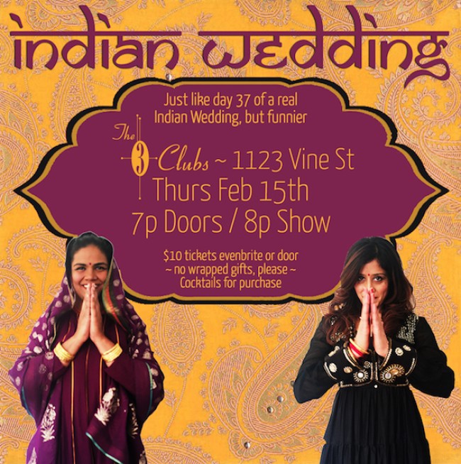 Quick Dish LA: Romance and Comedy Intertwine at INDIAN WEDDING 2.15 at Three Clubs