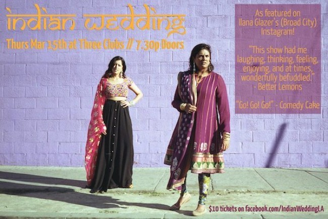 Quick Dish LA: The Immersive Theatrical INDIAN WEDDING Variety Show 3.15 at Three Clubs