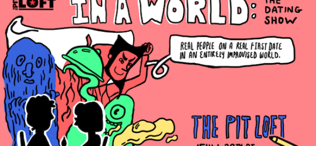 Quick Dish NY: IN A WORLD The Dating Show 4.14 at The PIT