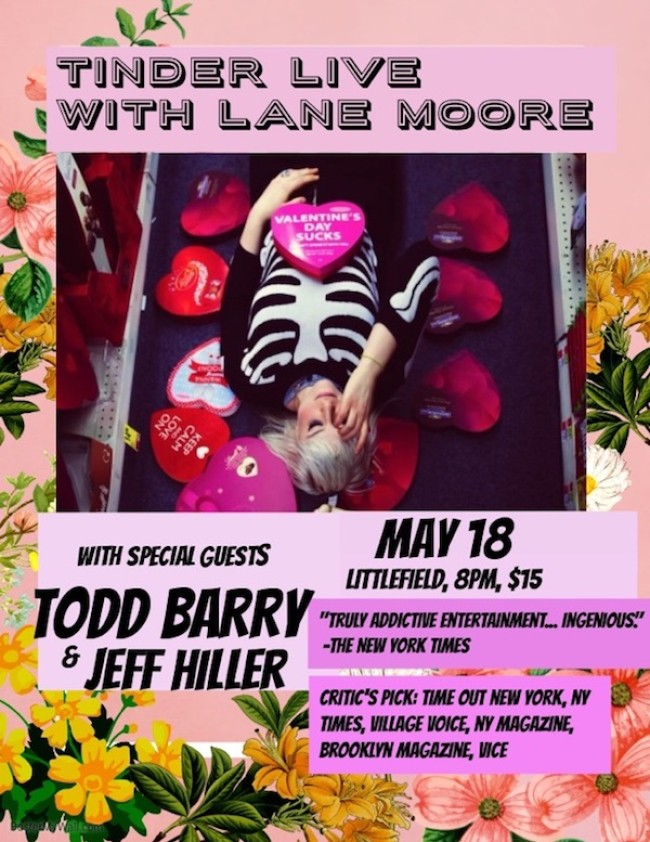 Quick Dish NY: TINDER LIVE! with Lane Moore 5.18 at Littlefield ft. Todd Barry & Jeff Hiller