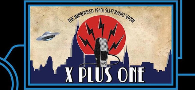 Quick Dish NY: X PLUS ONE Improvised ’40s Sci-Fi Radio Show TONIGHT at Caveat