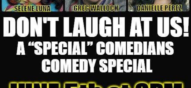 Quick Dish LA: DON’T LAUGH AT US! A Special Comedians Comedy Special TONIGHT at Cavern Club Celebrity Theater