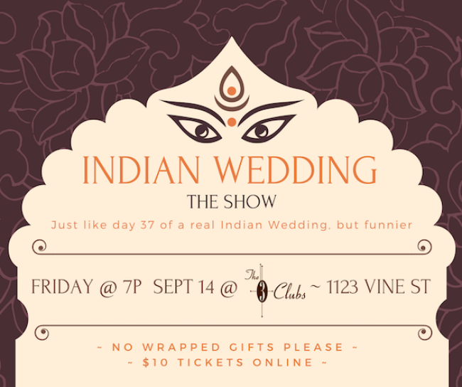 Quick Dish LA: INDIAN WEDDING Show Is Back 9.14 at Three Clubs in Hollywood