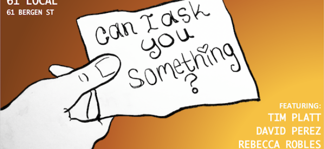 Quick Dish  NY: CAN I ASK YOU SOMETHING? Comedy Talk Show 10.30 at 61 Local