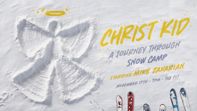 Quick Dish NY: TOMORROW Make Snow Angels with Mike Zakarian at His SOLOCOM Show “Christ Kid: A Journey Through Snow Camp”