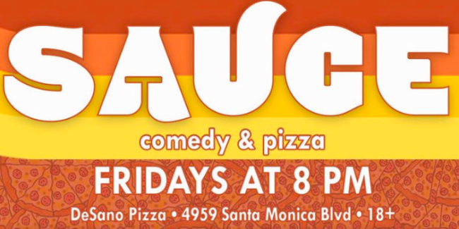 Quick Dish LA: SAUCE Comedy’s 4-Year Anniversary Show Tonight at DeSano Pizza