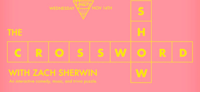 Quick Dish LA: THE CROSSWORD SHOW with Zach Sherwin 11.14 at Dynasty Typewriter