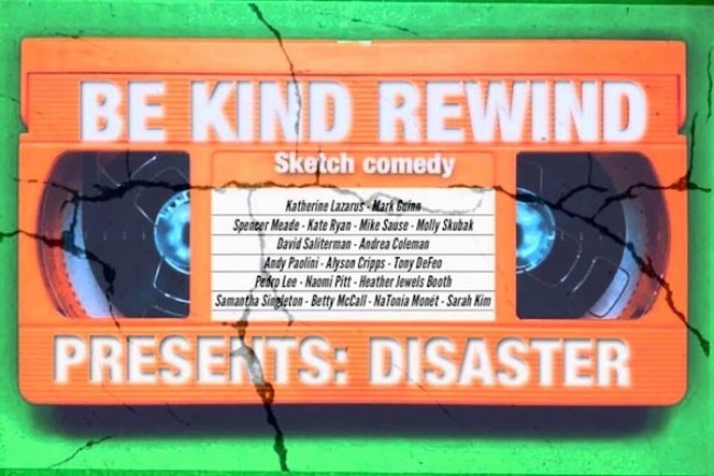 Quick Dish NY: BE KIND REWIND Sketch Comedy Presents “Disaster” Tomorrow at The Tank