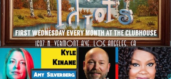 Quick Dish LA: TONIGHT Enjoy More IDIOTS COMEDY at The Clubhouse