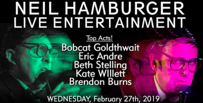 Quick Dish LA: NEIL HAMBURGER LIVE Tomorrow with Bobcat Goldthwait, Eric Andre, Beth Stelling & More!