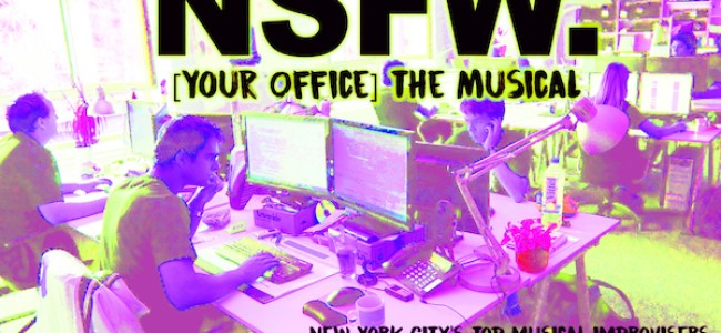 Quick Dish NY: NSFW [Your Office] The Musical Premieres Tomorrow at UCB Hell’s Kitchen