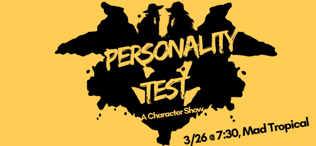 Quick Dish NY: Tonight at Mad Tropical The PERSONALTY TEST Character Show