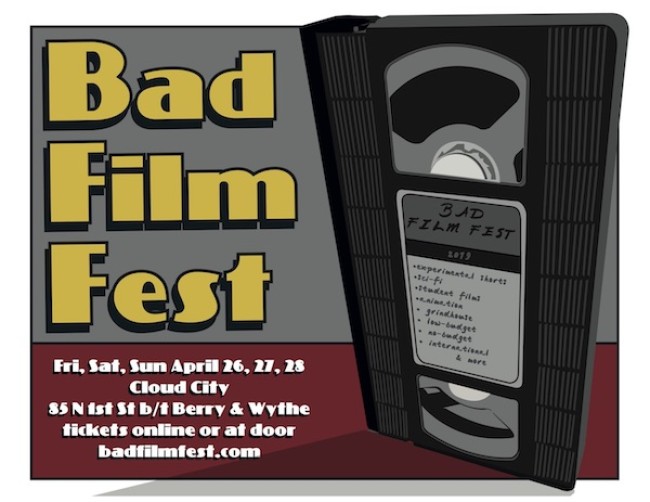 Quick Dish NY: The 7th Annual BAD FILM FEST Short Film Screening April 26-28 at Cloud City