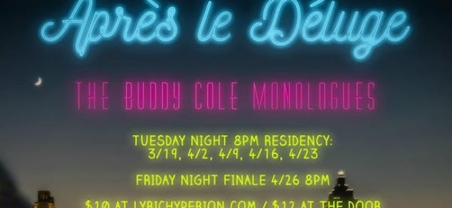 Quick Dish LA: TONIGHT ‘Aprés le Dèluge: The Buddy Cole Monologues’ at Lyric Hyperion