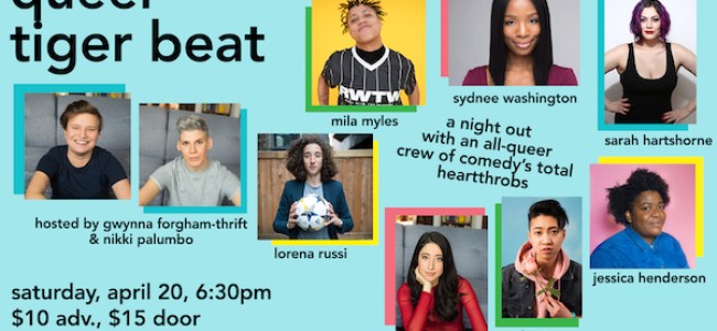 Quick Dish NY: QUEER TIGER BEAT Comedy Tomorrow at The Duplex