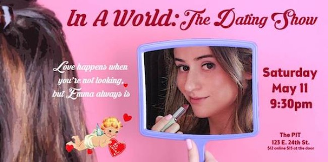 Quick Dish NY: IN A WORLD The Dating Show Tomorrow at The PIT
