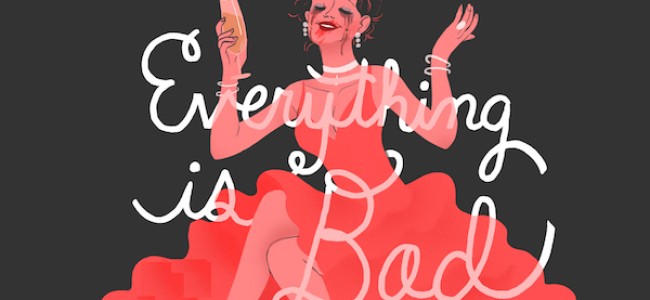 Quick Dish NY: EVERYTHING IS BAD – A Variety Show for Your Mental Health TONIGHT at The PIT