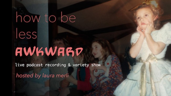 Quick Dish NY: HOW TO BE LESS AWKWARD Variety Show & Podcast Recording Tomorrow at The PIT