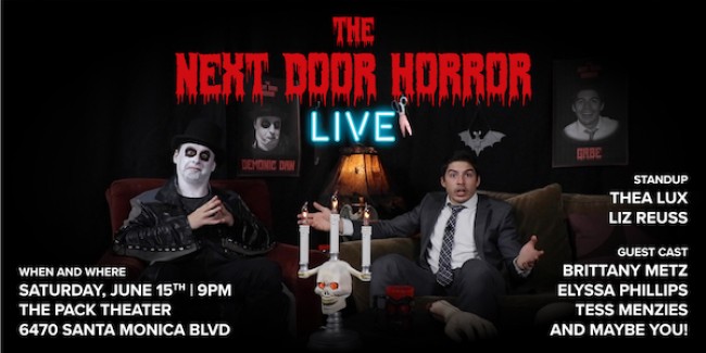 Quick Dish LA: THE NEXT DOOR HORROR Live at The Pack Theater This Saturday
