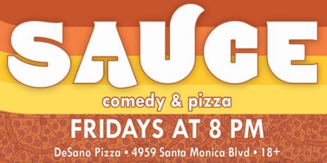 Quick Dish LA: SAUCE COMEDY’S 3rd Annual PIZZA COVEN Comedy Fest This Month at DeSano Pizza