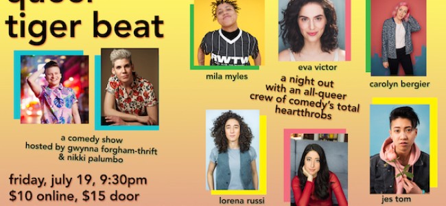 Quick Dish NY: This Friday 7.19 QUEER TIGER BEAT A Teen Magazine Standup Show at The Duplex