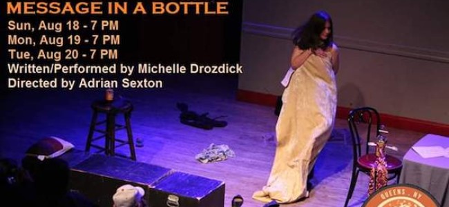 Quick Dish NY: Don’t Miss The Three Show Run of The Dark Solo Comedy MESSAGE IN A BOTTLE starting 8.18 at Q.E.D. Astoria