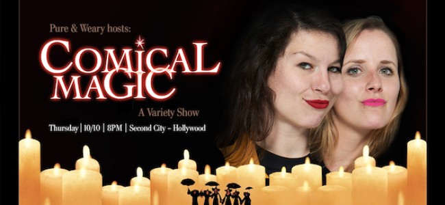 Quick Dish LA: COMICAL MAGIC Variety Show with Pure & Weary 10.10 at Second City Hollywood