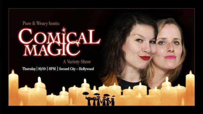 Quick Dish LA: COMICAL MAGIC Variety Show with Pure & Weary 10.10 at Second City Hollywood