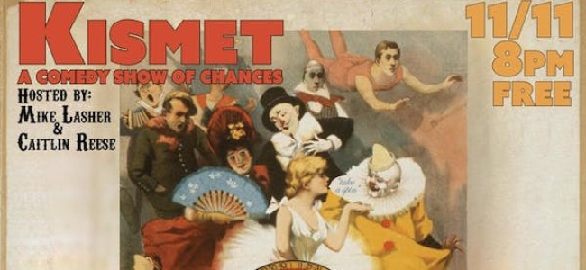 Quick Dish NY: “KISMET A Comedy Show of Chances” 11.11 at The Knitting Factory BK
