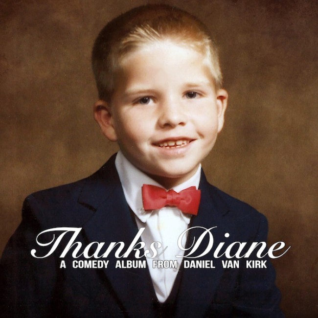 LAYERS: DANIEL VAN KIRK Mends The Great Divide with His Debut Comedy Album “THANKS DIANE”