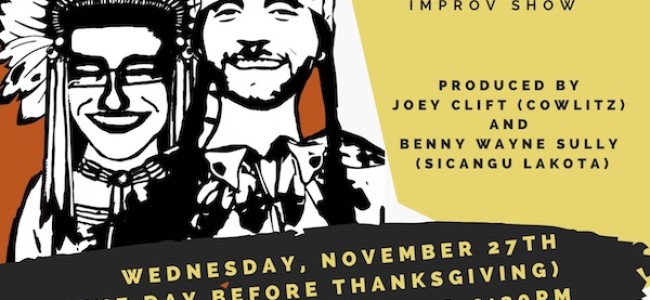 Quick Dish LA: YOU’RE WELCOME A Pre-Thanksgiving All Native American Improv Show 11.27 at UCB Franklin