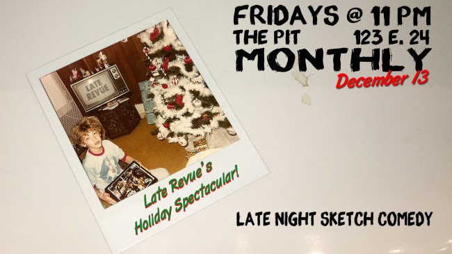 Quick Dish NY: LATE REVUE Holiday Spectacular Friday the 13th at The PIT Striker