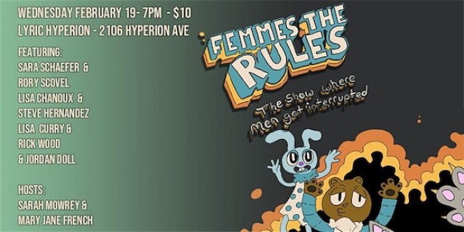Quick Dish LA: FEMMES THE RULES 2.19 at Lyric Hyperion